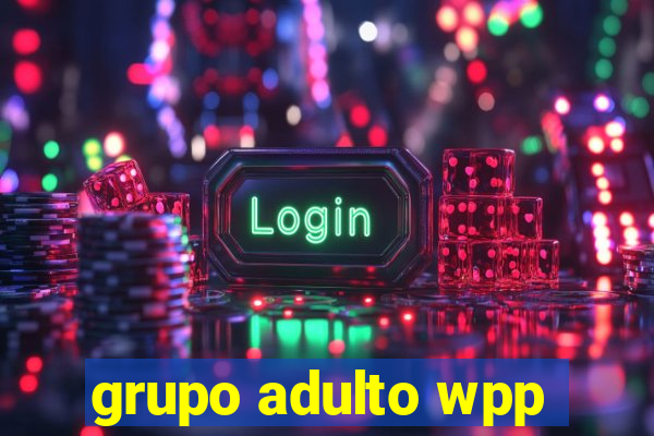 grupo adulto wpp